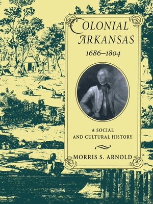 cover image of Colonial Arkansas, 1686-1804
